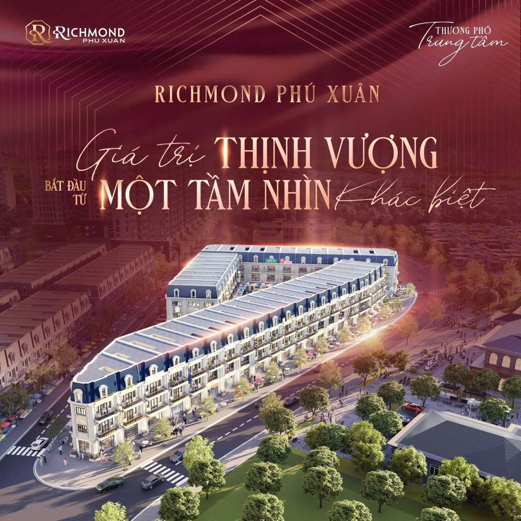 Richmond Phú Xuân: Mở Booking Phân Khu Mới - Cơ Hội Đầu Tư Shophouse Vàng